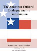 The American Cultural Dialogue And Its Transmission