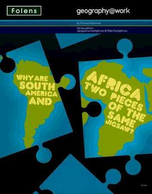 Geography@work: (1) Why are South America and Africa Two Pieces of the Same Jigsaw? Student Book