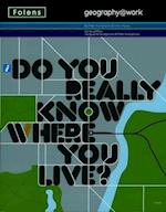 Geography@work1: Do You Really Know Where You Live? Student Book