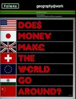Geography@work: (2) Does Money Make the World Go Around? Student Book