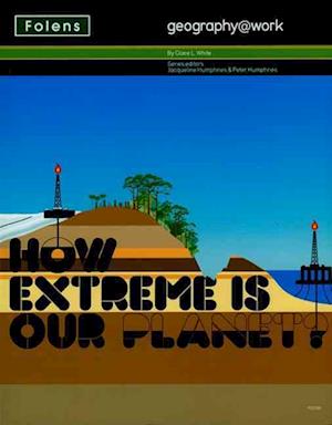 Geography@work: (2) How Extreme is Our Planet? Student Book