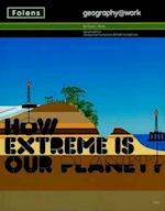 Geography@work: (2) How Extreme is Our Planet? Student Book