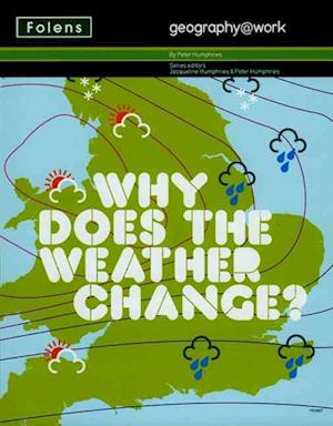 Geography@work: (2) Why Does the Weather Change? Student Book
