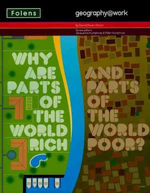 Geography@work: (3) Why are Parts of the World Rich...Student Book