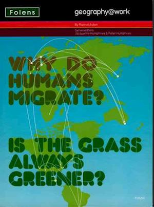 Geography@work: (3) Why Do Humans Migrate? Teacher CD-ROM