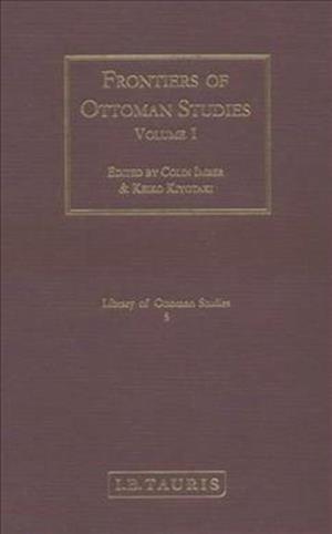 Frontiers of Ottoman Studies: Volume I