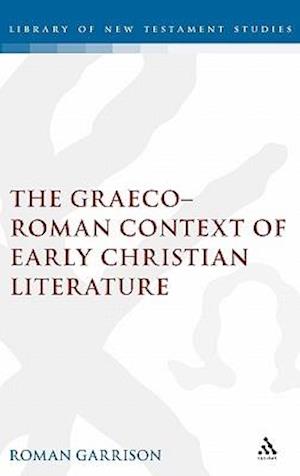 The Graeco-Roman Context of Early Christian Literature