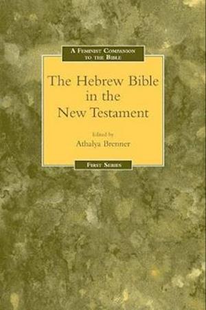 Feminist Companion to the Hebrew Bible in the New Testament