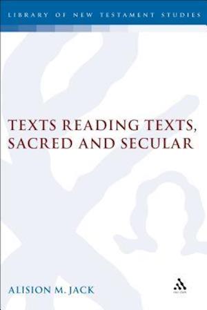 Texts Reading Texts, Sacred and Secular