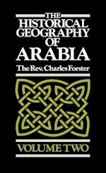The Historical Geography of Arabia Volume Two 