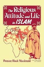 The Religious Attitude and Life in Islam 