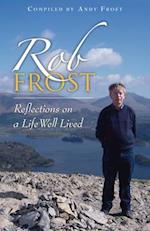 Rob Frost: Reflections on a Life Well Lived