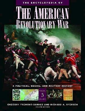 The Encyclopedia of the American Revolutionary War [5 volumes]