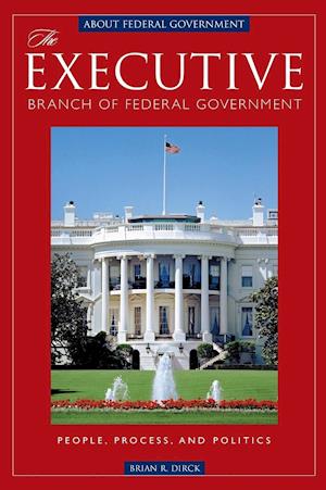 The Executive Branch of Federal Government