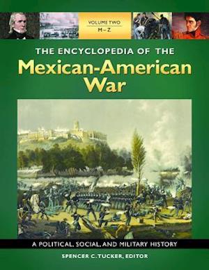 The Encyclopedia of the Mexican-American War [3 volumes]