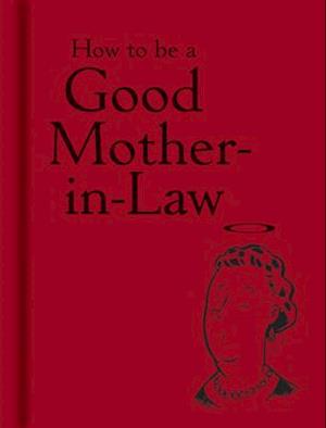 How to be a Good Mother-in-Law