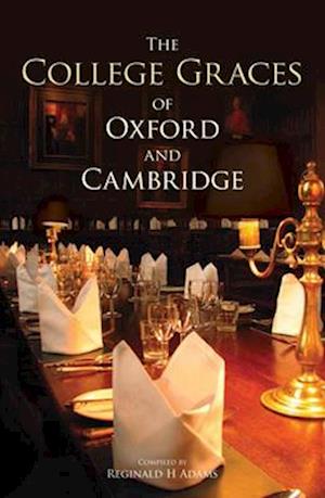 The College Graces of Oxford and Cambridge