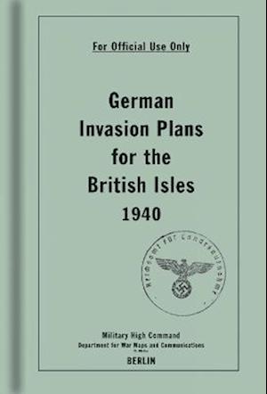 German Invasion Plans for the British Isles, 1940