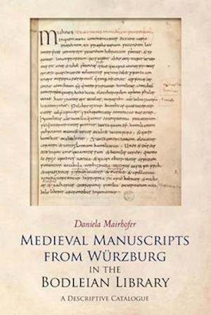 Medieval Manuscripts from Würzburg in the Bodleian Library