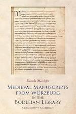 Medieval Manuscripts from Würzburg in the Bodleian Library