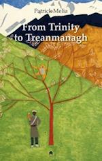 From Trinity to Treanmanagh