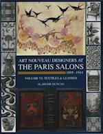 Art Nouveau Designers at the Paris Salons 1895-1914: Vol. 6 Textiles & Leather