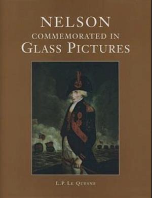 Nelson: Commemorated in Glass Pictures