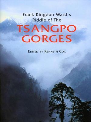 Frank Kingdon Ward's Riddle of the Tsangpo Gorges