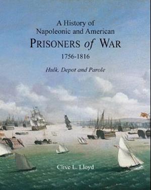 History of Napoleonic and American Prisoners of War 1816: Historical Background V. 1
