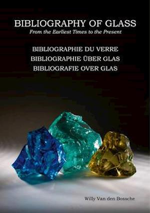 Bibliography of Glass/ Bibliographie Du Verre / Bibliographie Uber Glas / Bibliografie Over Glas