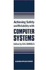 Achieving Safety and Reliability with Computer Systems