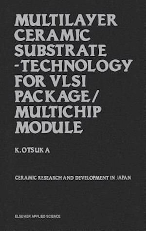Multilayer Ceramic Substrate - Technology for VLSI Package/Multichip Module