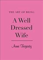 The Art of Being a Well Dressed Wife