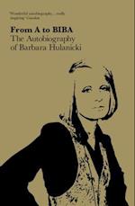 FROM A TO BIBA: The Autobiography of Barbara Hulanicki