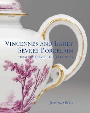 Vincennes and Early Sevres Porcelain