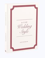 A-Z of Wedding Style