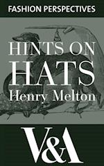 Hints on Hats: by Henry Melton, Hatter to His Royal Highness The Prince of Wales