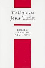 The Mystery of Jesus Christ