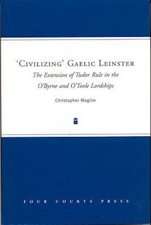 'Civilizing' Gaelic Leinster