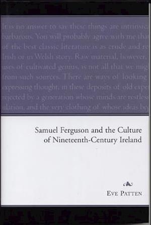 Samuel Ferguson and the Culture of Nineteenth-Century Ireland