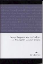 Samuel Ferguson and the Culture of Nineteenth-Century Ireland