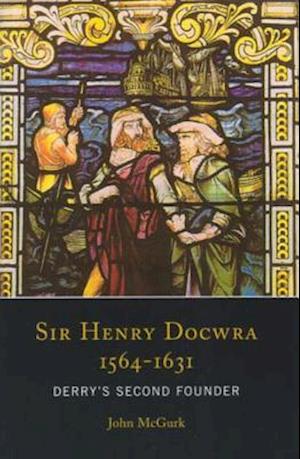 Sir Henry Docwra, 1564-1631