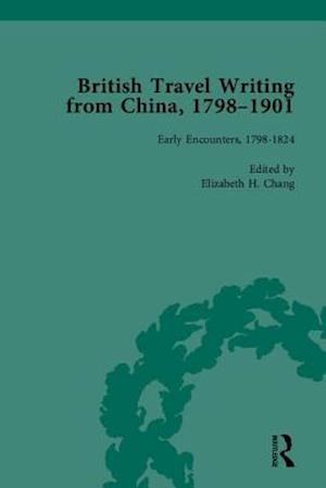 British Travel Writing from China, 1798-1901