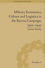 Military Economics, Culture and Logistics in the Burma Campaign, 1942-1945