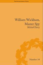 William Wickham, Master Spy