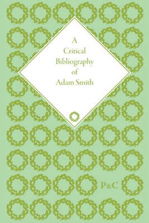 A Critical Bibliography of Adam Smith