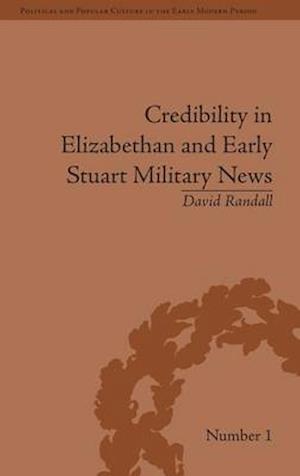 Credibility in Elizabethan and Early Stuart Military News