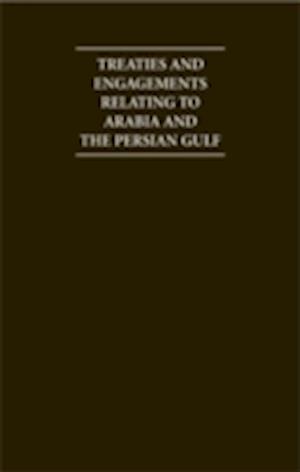 Treaties and Engagements Relating to Arabia and the Persian Gulf