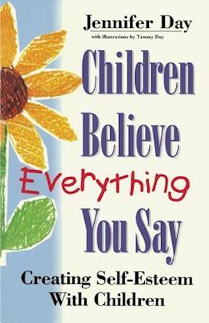 Children Believe Everything You Say