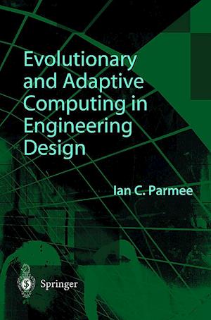 Evolutionary and Adaptive Computing in Engineering Design